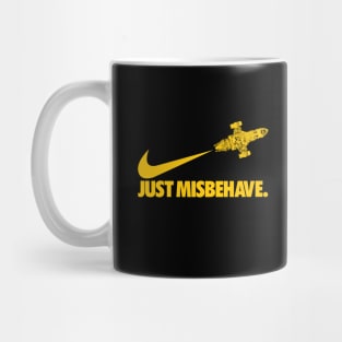 JUST MISBEHAVE Mug